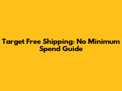 Target Free Shipping: No Minimum Spend Guide