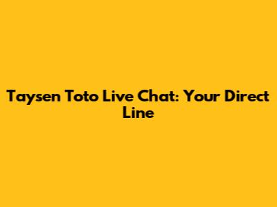 Taysen Toto Live Chat: Your Direct Line
