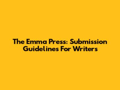 The Emma Press: Submission Guidelines For Writers