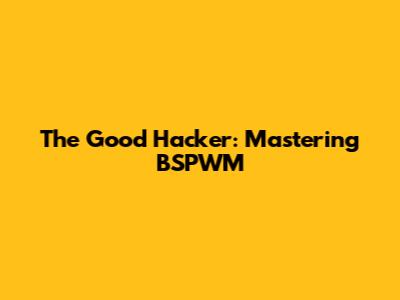 The Good Hacker: Mastering BSPWM
