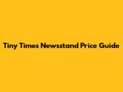 Tiny Times Newsstand Price Guide