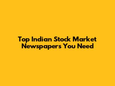 Top Indian Stock Market Newspapers You Need