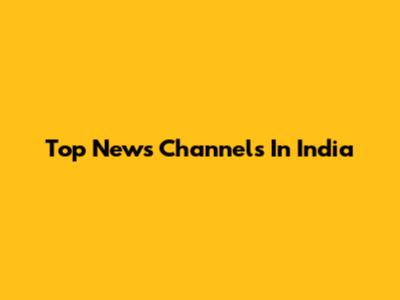 Top News Channels In India