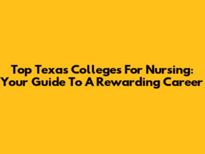 Top Texas Colleges For Nursing: Your Guide To A Rewarding Career