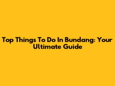 Top Things To Do In Bundang: Your Ultimate Guide