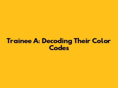 Trainee A: Decoding Their Color Codes