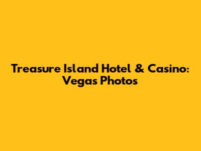 Treasure Island Hotel & Casino: Vegas Photos
