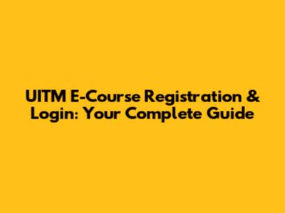 UITM E-Course Registration & Login: Your Complete Guide