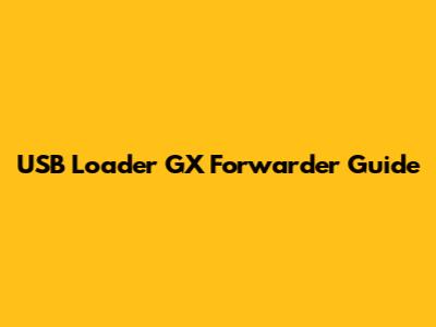 USB Loader GX Forwarder Guide