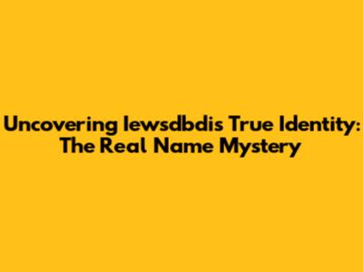 Uncovering Iewsdbdi's True Identity: The Real Name Mystery