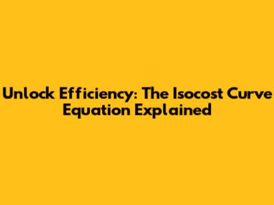 Unlock Efficiency: The Isocost Curve Equation Explained