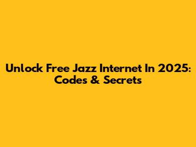 Unlock Free Jazz Internet In 2025: Codes & Secrets