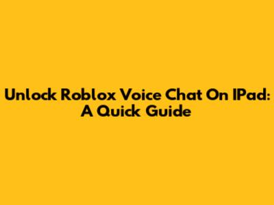 Unlock Roblox Voice Chat On IPad: A Quick Guide