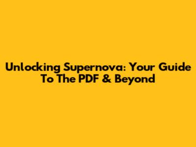 Unlocking Supernova: Your Guide To The PDF & Beyond