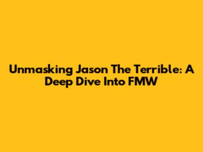 Unmasking Jason The Terrible: A Deep Dive Into FMW