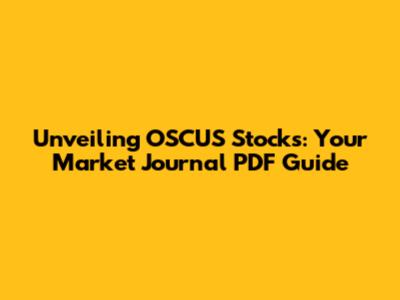 Unveiling OSCUS Stocks: Your Market Journal PDF Guide