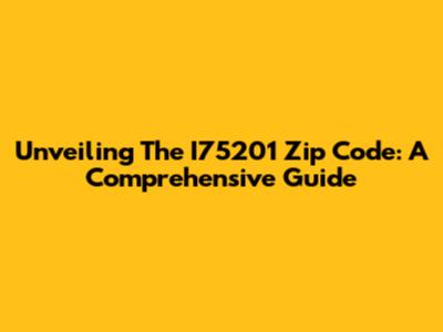 Unveiling The I75201 Zip Code: A Comprehensive Guide