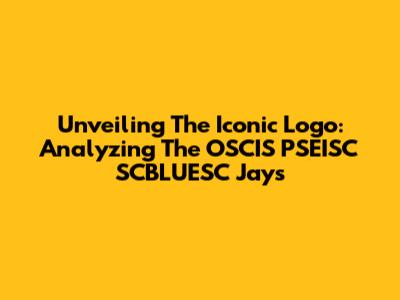 Unveiling The Iconic Logo: Analyzing The OSCIS PSEISC SCBLUESC Jays