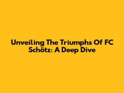 Unveiling The Triumphs Of FC Schötz: A Deep Dive