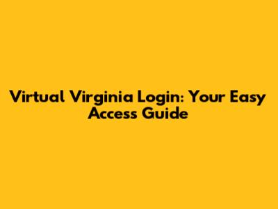 Virtual Virginia Login: Your Easy Access Guide