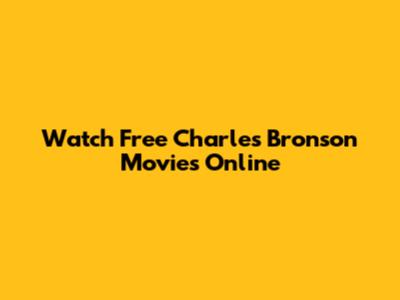 Watch Free Charles Bronson Movies Online