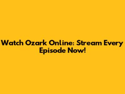 Watch Ozark Online: Stream Every Episode Now!