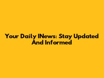 Your Daily INews: Stay Updated And Informed