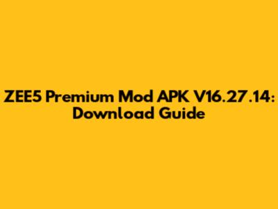 ZEE5 Premium Mod APK V16.27.14: Download Guide