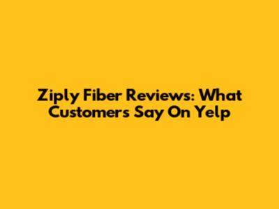 Ziply Fiber Reviews: What Customers Say On Yelp